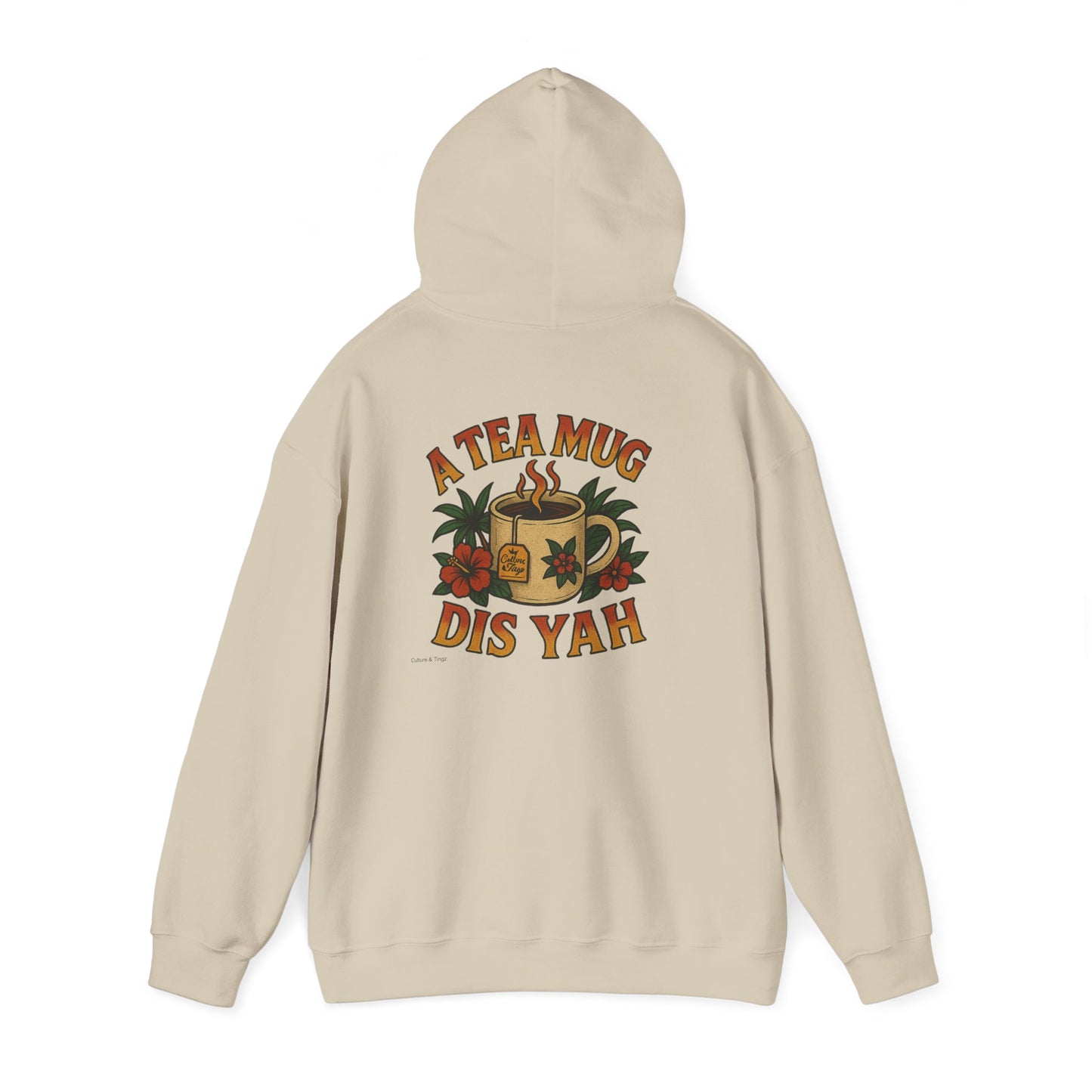 A Tea Mug Dis Yah - Unisex Hoodie (Letterwork front, Artwork Back)