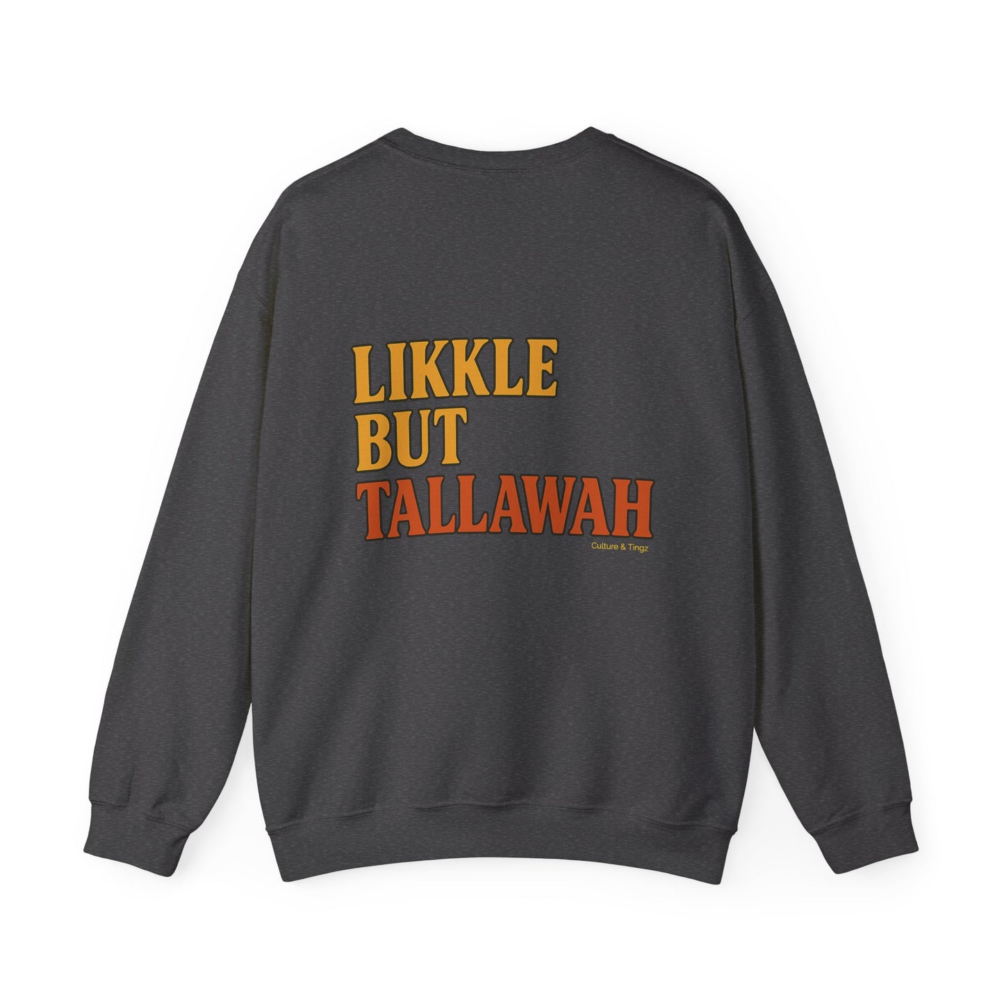 Likkle but Tallawah - Unisex Crewneck Sweater