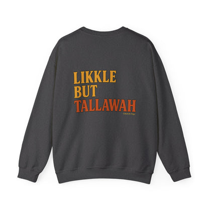 Likkle but Tallawah - Unisex Crewneck Sweater
