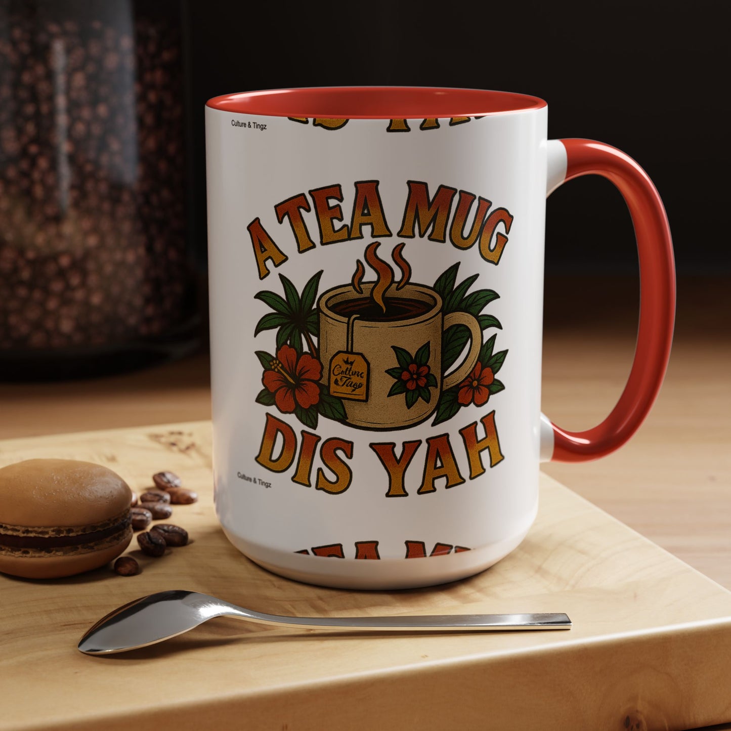 A Tea Mug Dis Yah - Accent Coffee Mug
