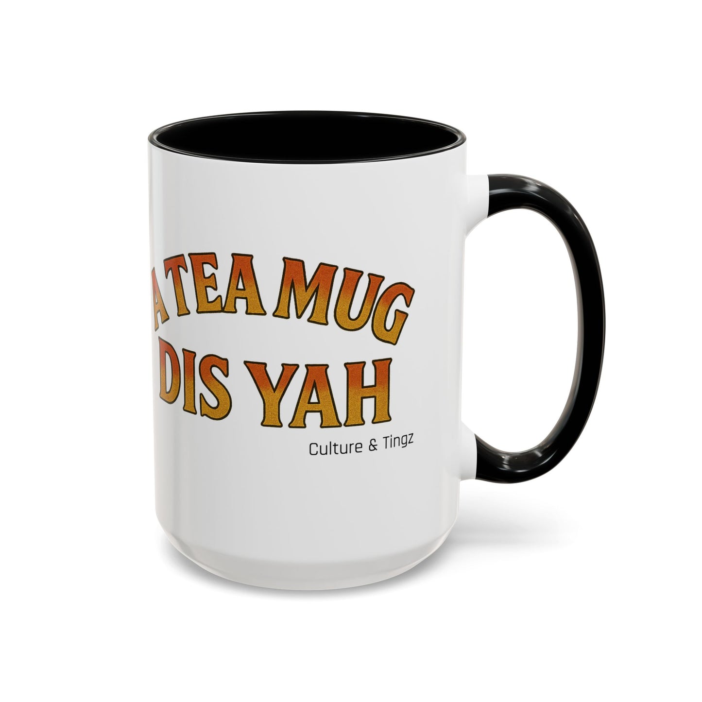 A Tea Mug Dis Yah – Accent Mug Letterwork Edition