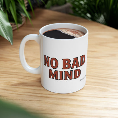 No Bad Mind Ceramic Mugs- Letterwork Collection