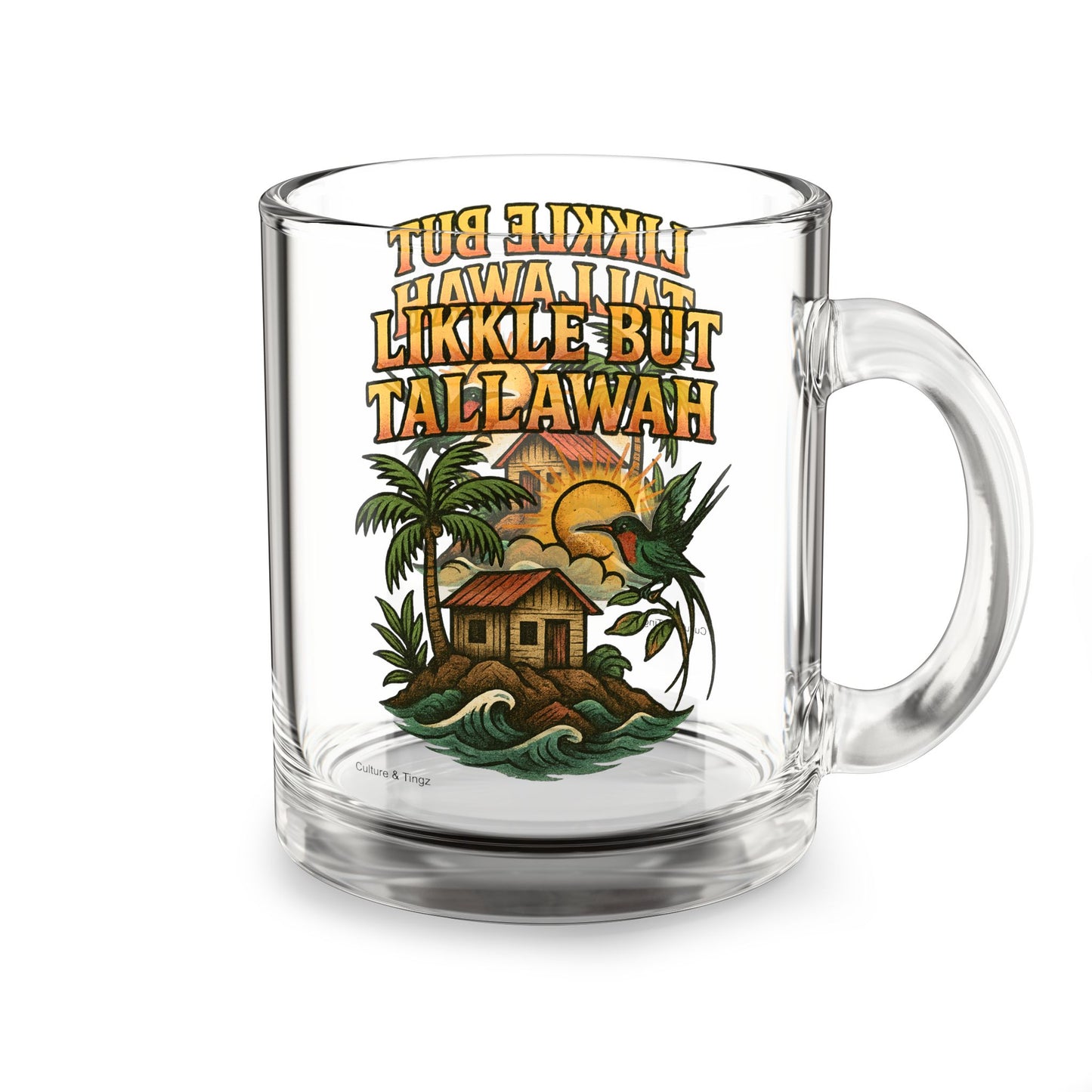 "Likkle but Tallawah" Glass Mug