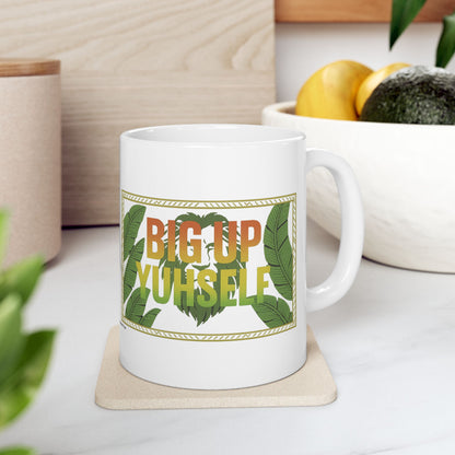 Big up Yuhself Ceramic Mug- 11 or 15 oz.