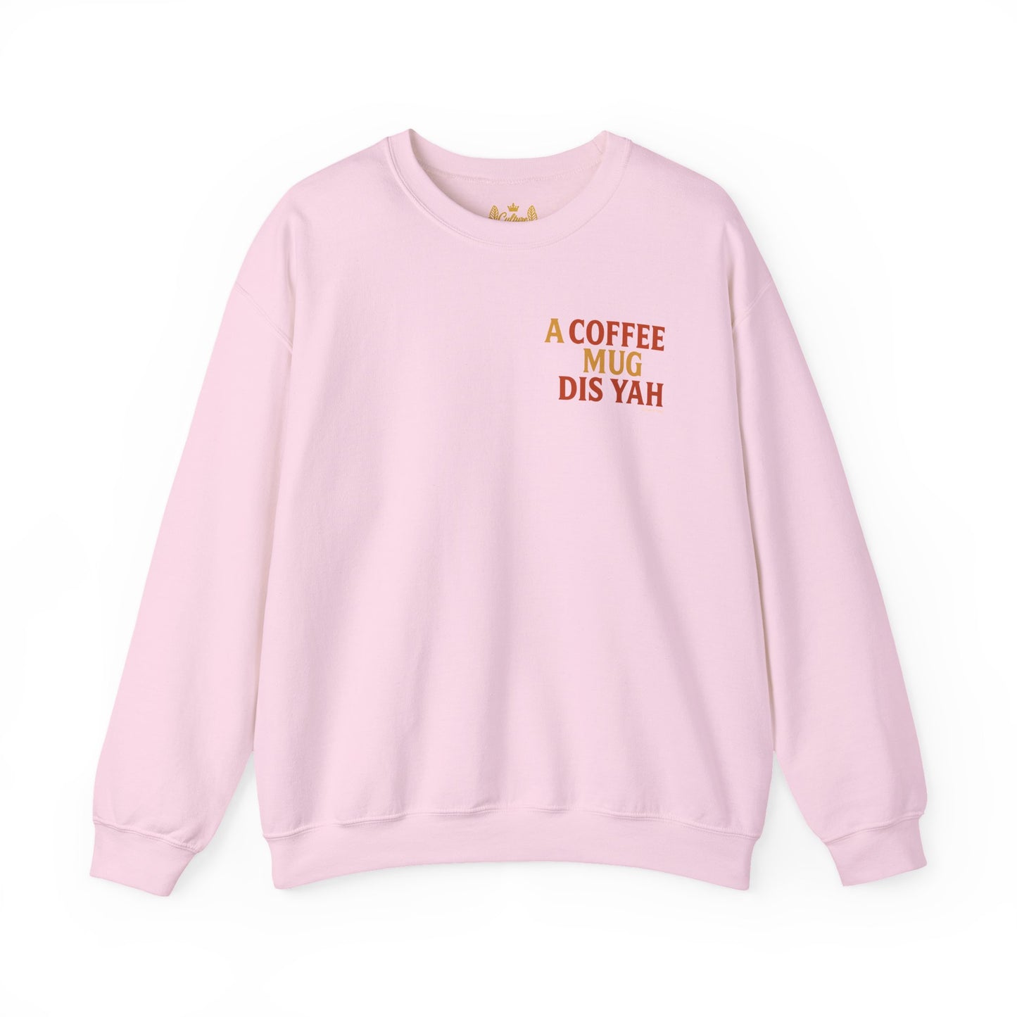 A Coffee Mug Dis Yah - Unisex Crewneck Sweater