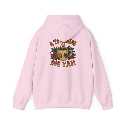 A Tea Mug Dis Yah - Unisex Hoodie (Letterwork front, Artwork Back)