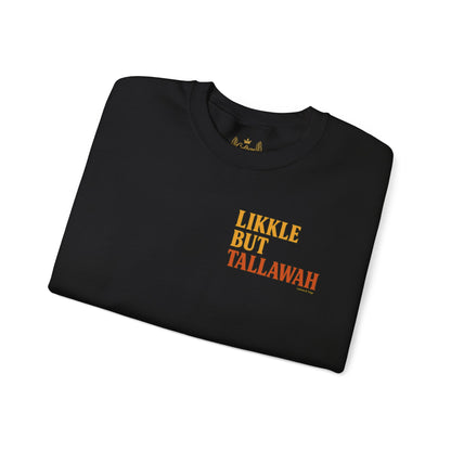 Likkle but Tallawah - Unisex Crewneck Sweater