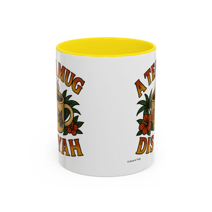 A Tea Mug Dis Yah - Accent Coffee Mug