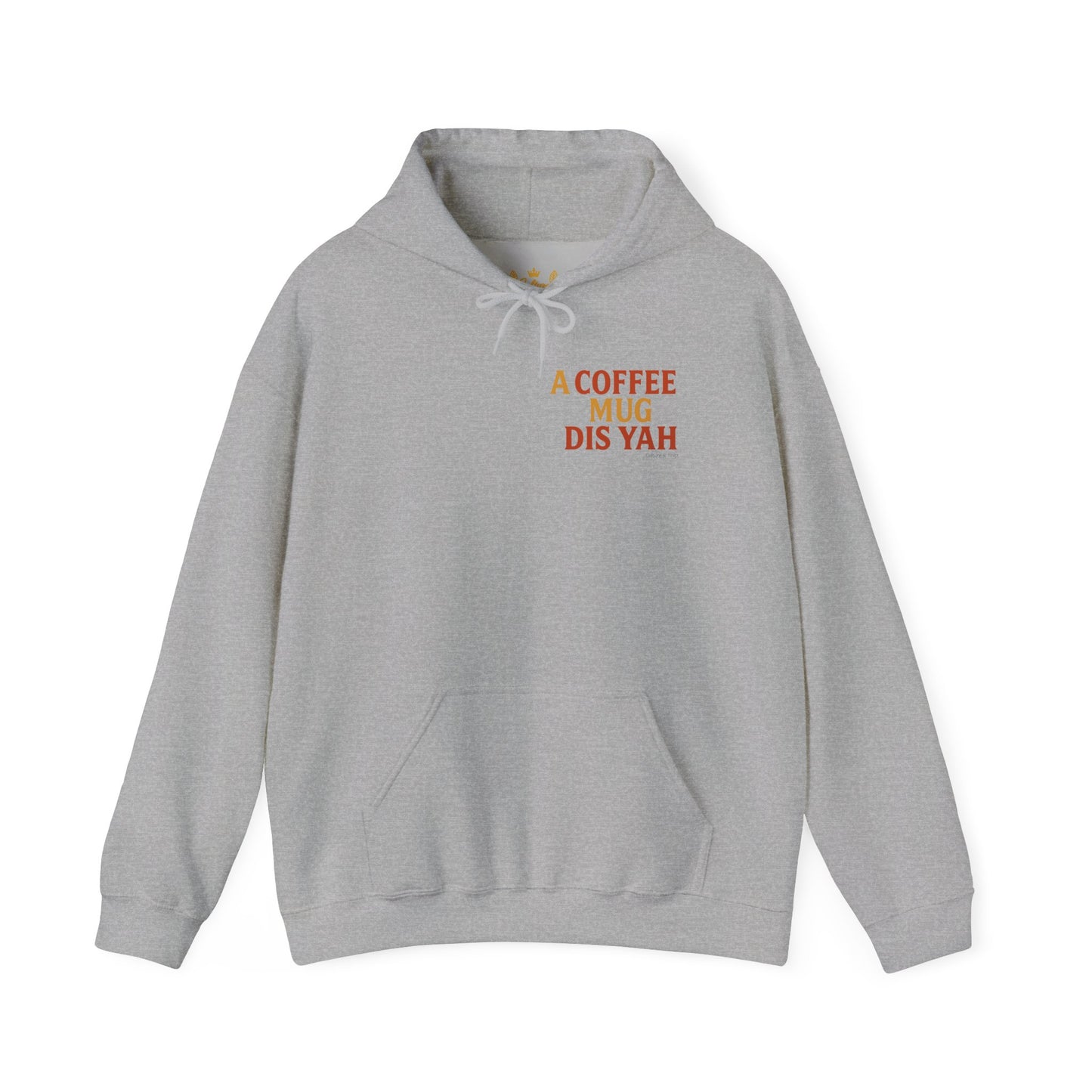 A Coffee Mug Dis Yah - Unisex Hoodie (Lettering Front, Artwork Back)