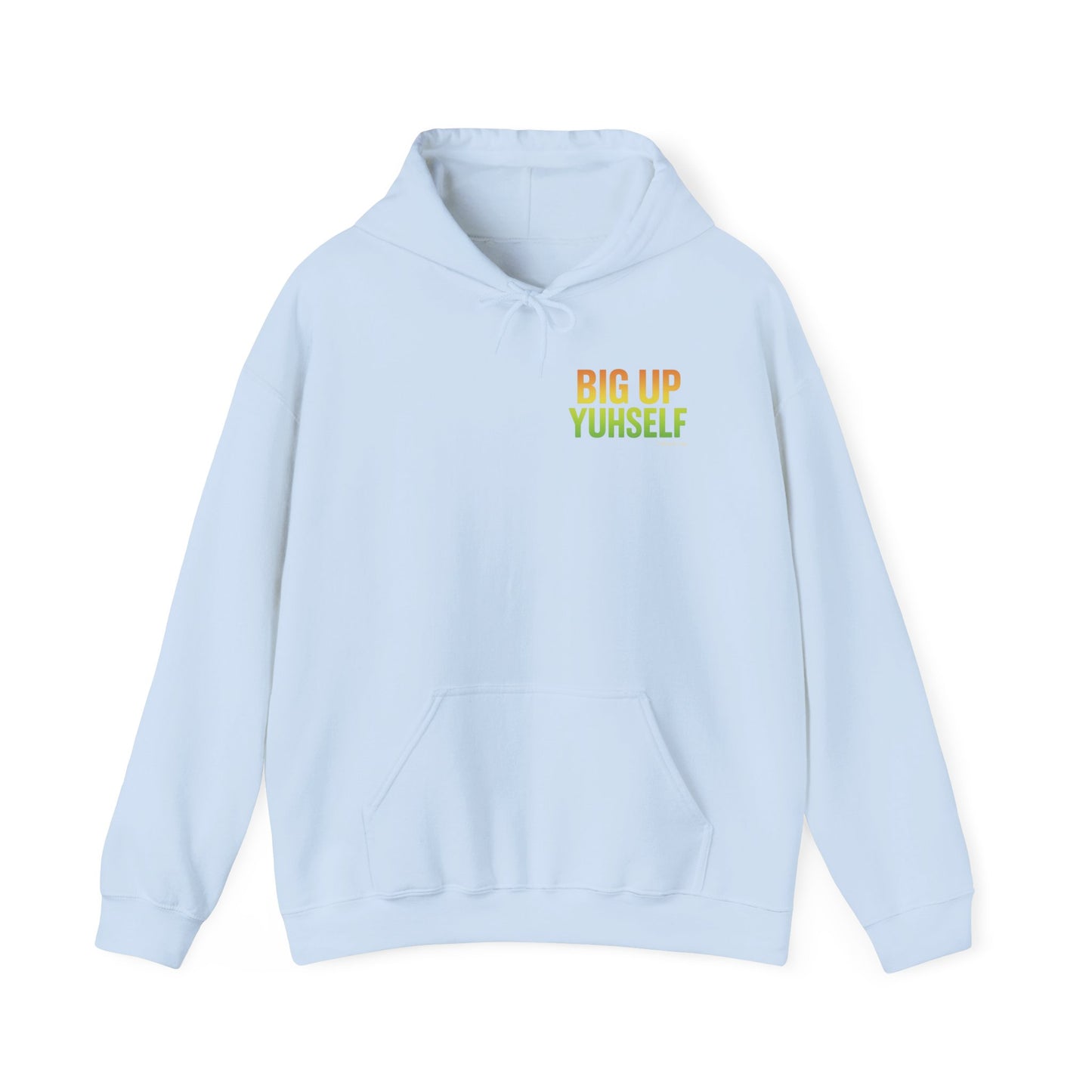 Unisex Hooded Sweatshirt: Big Up Yuhself - Casual, Cozy, Giftable, Everyday Wear, Perfect for Celebrations, Festivals, and Relaxed Days