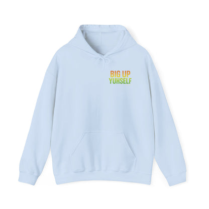 Unisex Hooded Sweatshirt: Big Up Yuhself - Casual, Cozy, Giftable, Everyday Wear, Perfect for Celebrations, Festivals, and Relaxed Days