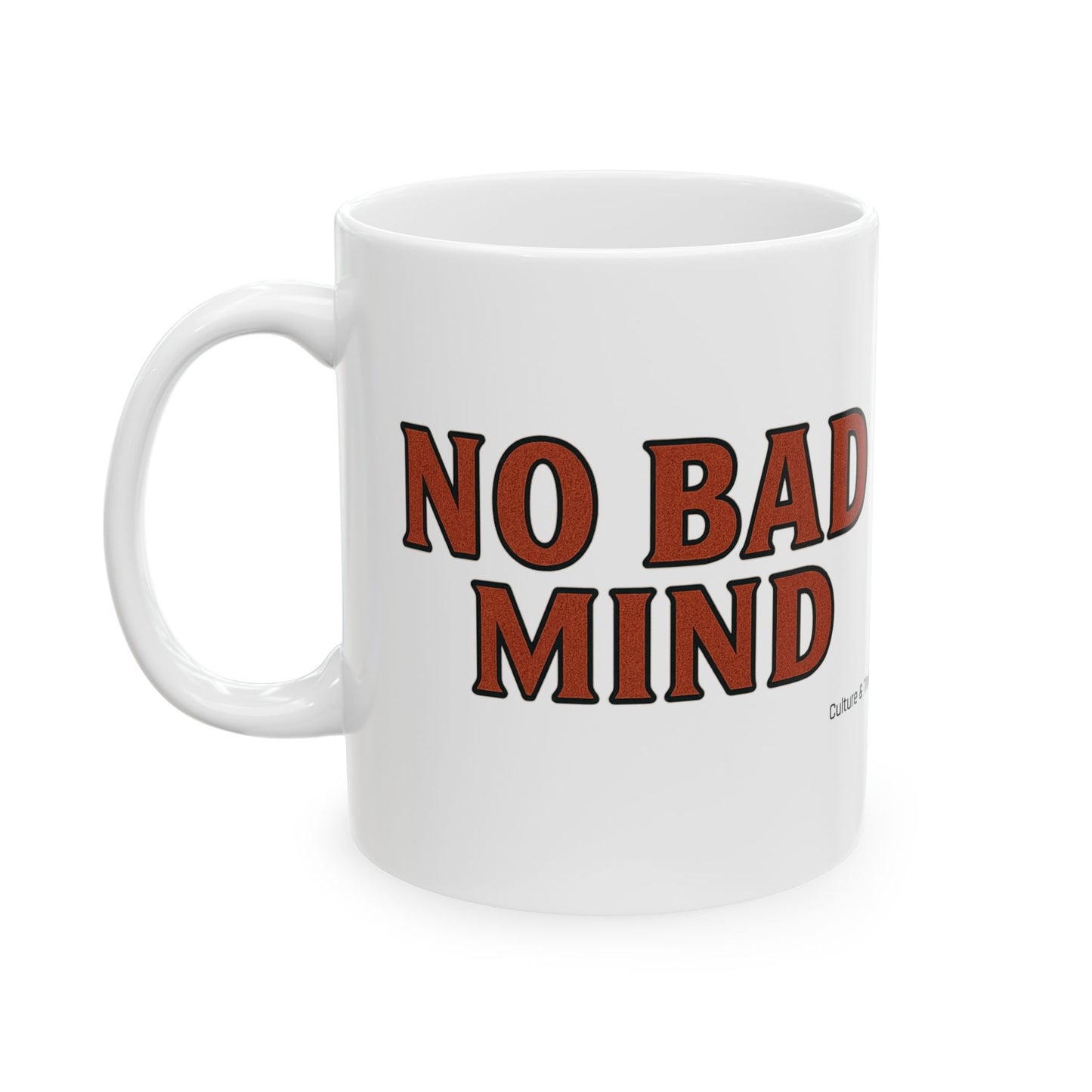 No Bad Mind Ceramic Mugs- Letterwork Collection