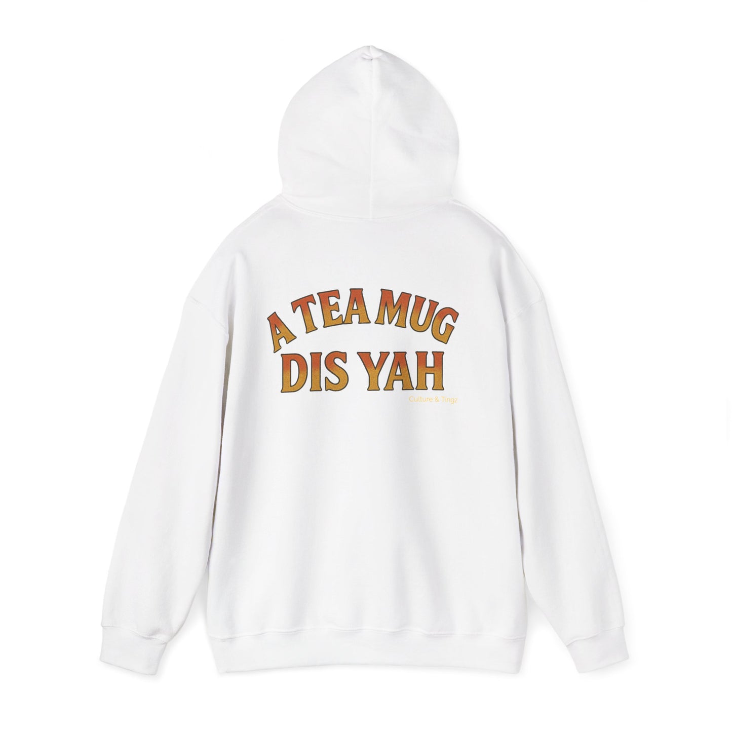 A Tea Mug Dis Yah - Unisex Hoodie (Letterwork edition)