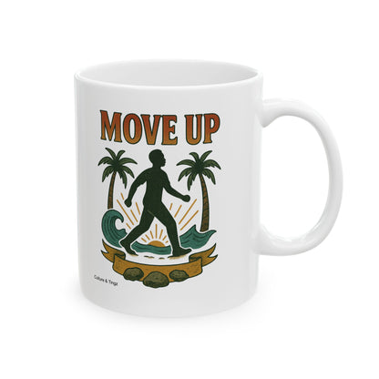 Move Up Ceramic Mug - 11 or 15 oz.