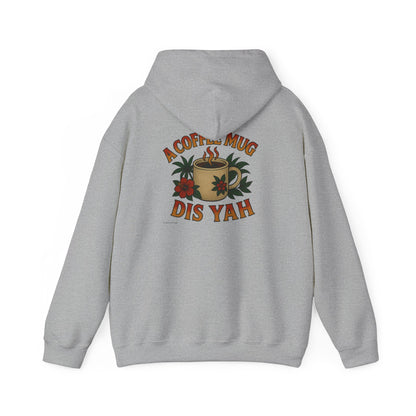 A Coffee Mug Dis Yah - Unisex Hoodie (Lettering Front, Artwork Back)