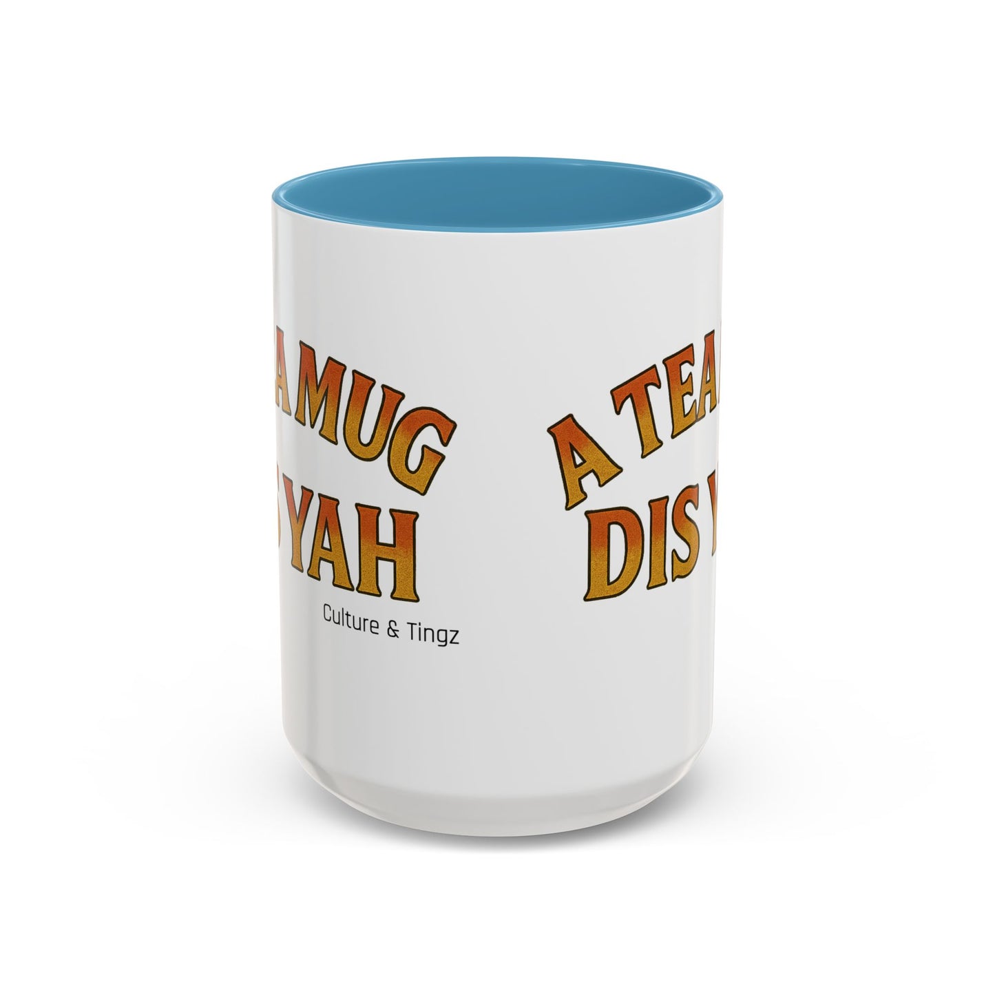 A Tea Mug Dis Yah – Accent Mug Letterwork Edition