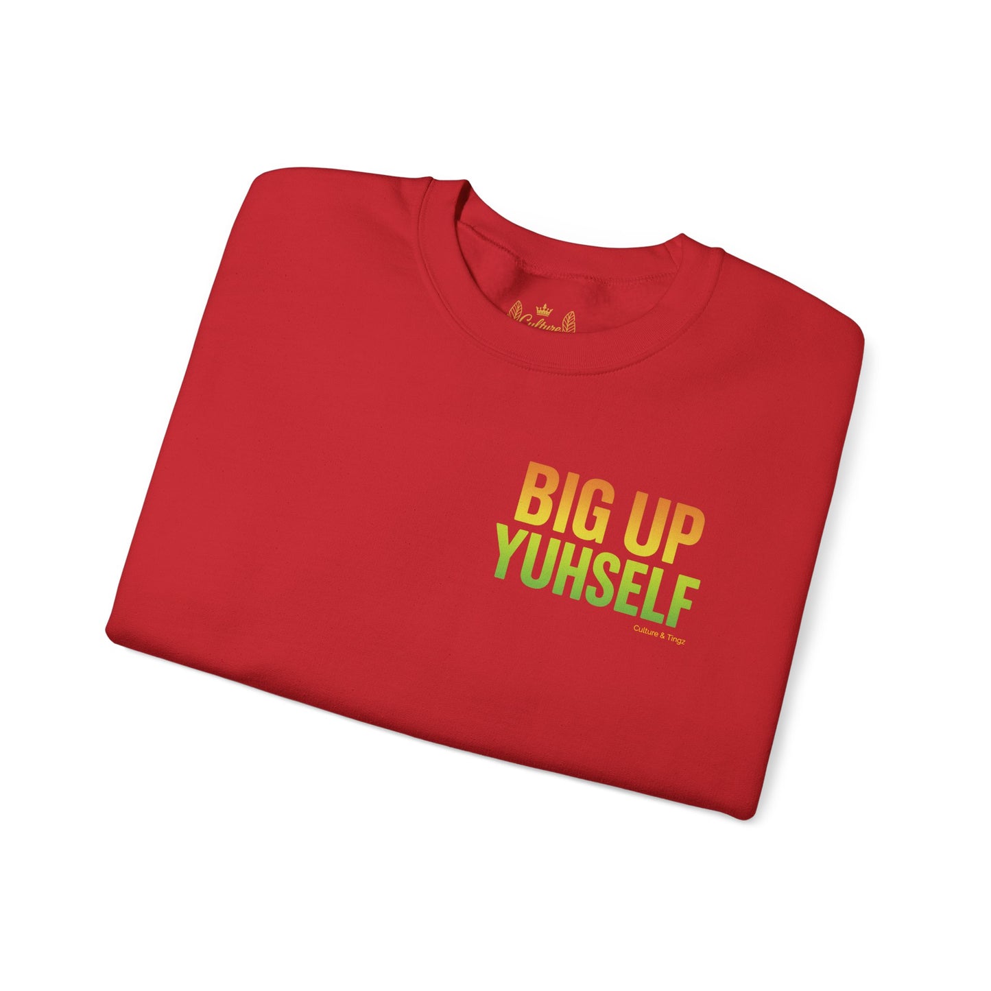 Big Up Yuhself - Unisex Crewneck Sweater