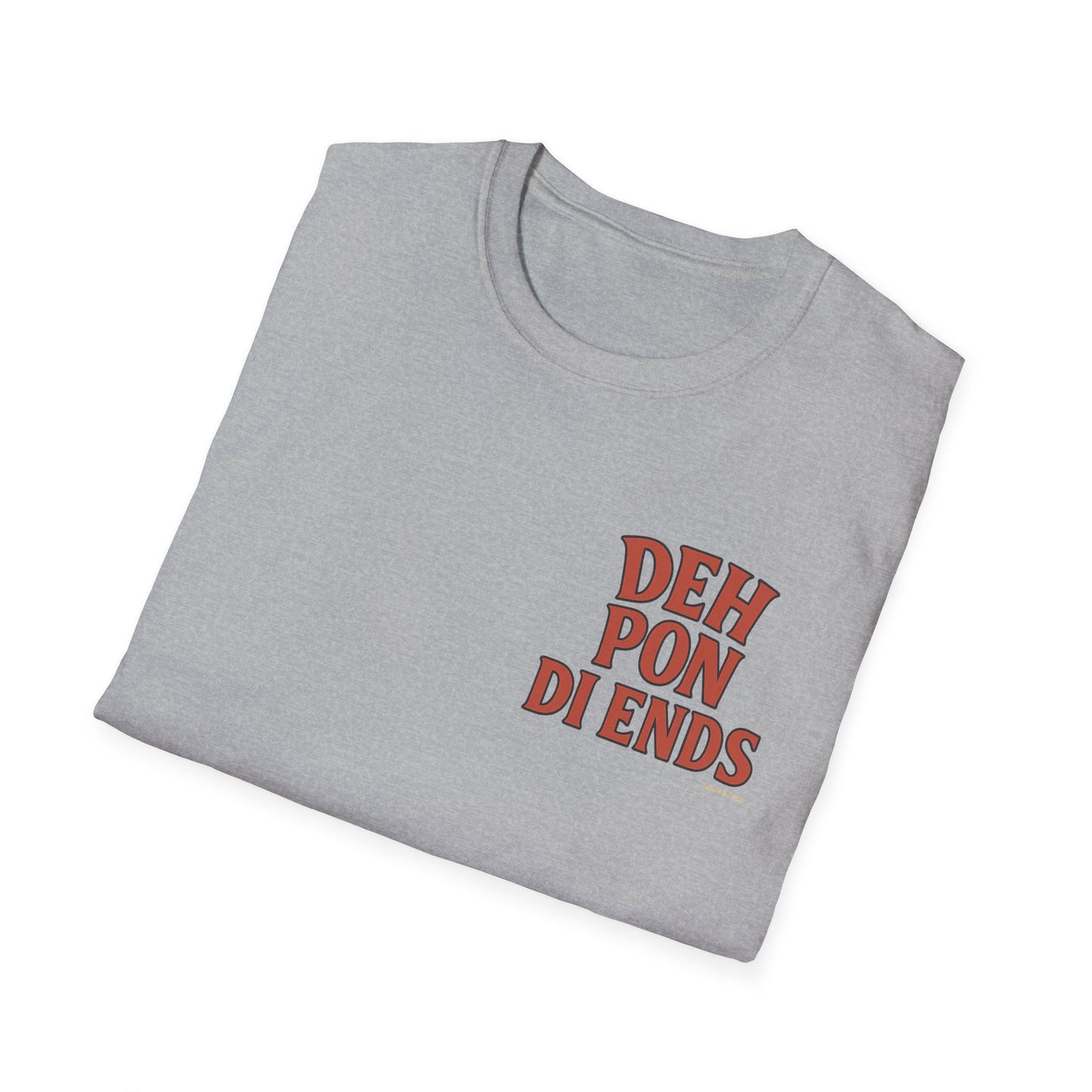 Deh Pon Di Ends -  Unisex Short Sleeve Tee