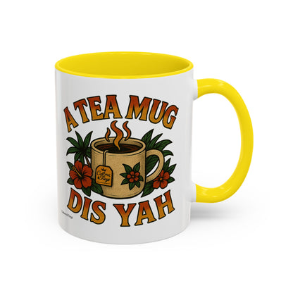 A Tea Mug Dis Yah - Accent Coffee Mug