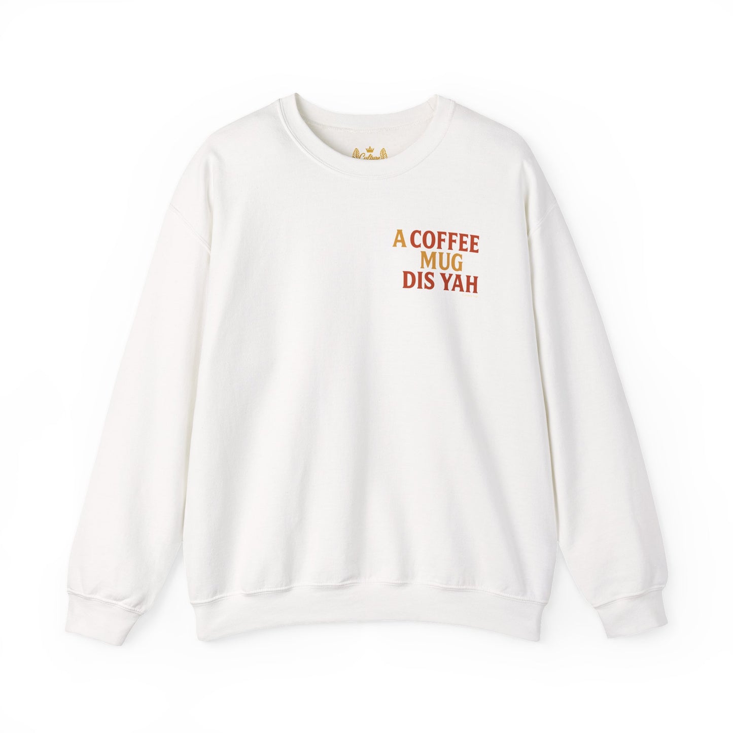 A Coffee Mug Dis Yah - Unisex Crewneck Sweater