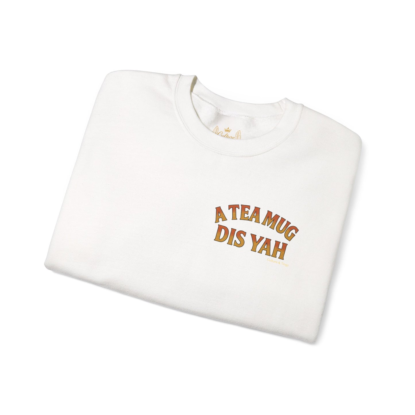 A Tea Mug Dis Yah - Unisex Crewneck Sweater (Letterwork Front, Full Artwork Back)