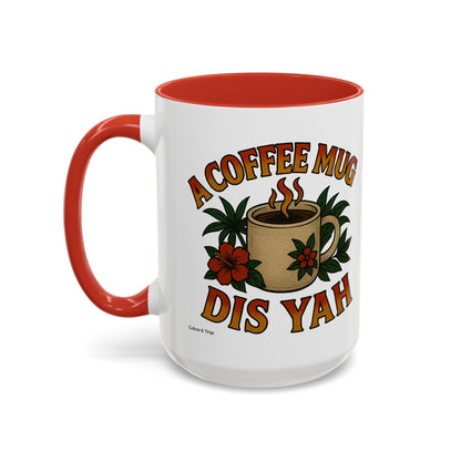 A Coffee Mug Dis Yah - Accent Coffee Mug