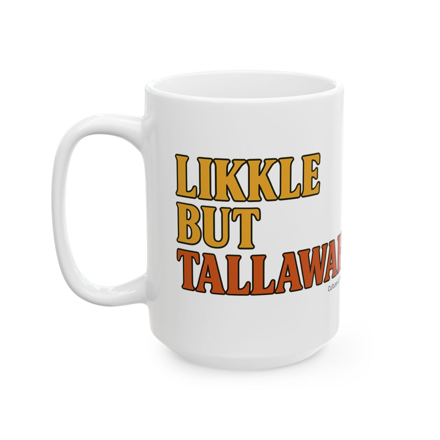Likkle but Tallawah Ceramic Mugs- Letterwork Collection