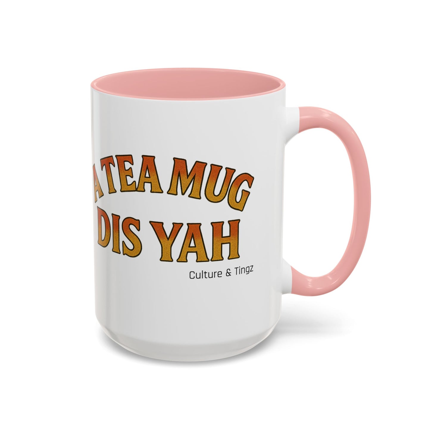 A Tea Mug Dis Yah – Accent Mug Letterwork Edition
