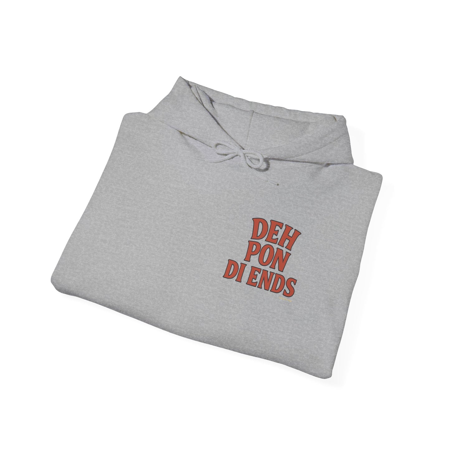 Deh Pon Di Ends - Unisex Hoodie