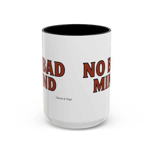 No Bad Mind Ceramic Mugs  – Letterwork Edition