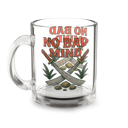 No Bad Mind Glass Mug