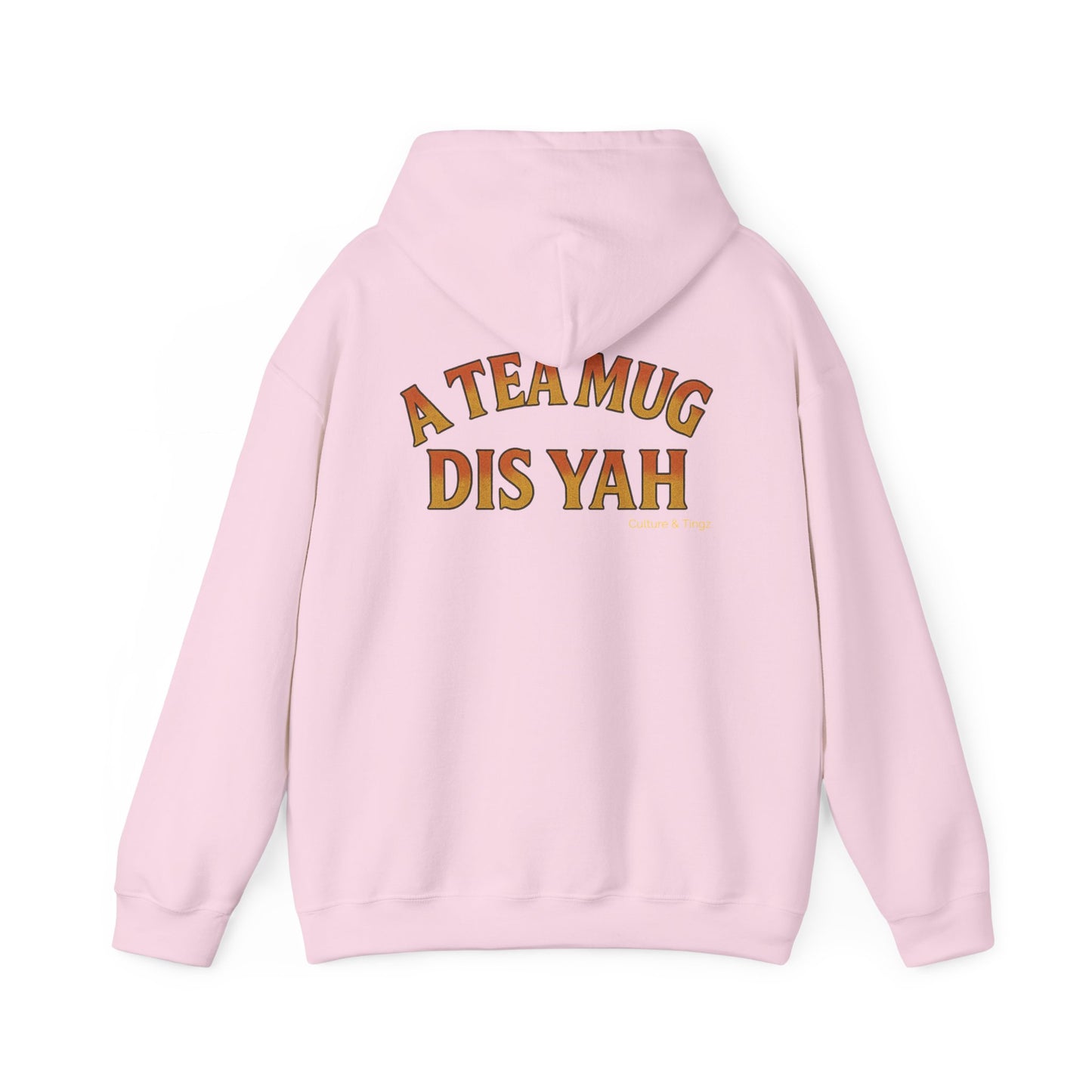 A Tea Mug Dis Yah - Unisex Hoodie (Letterwork edition)