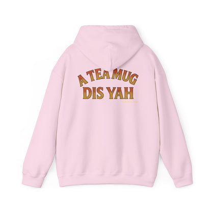 A Tea Mug Dis Yah - Unisex Hoodie (Letterwork edition)