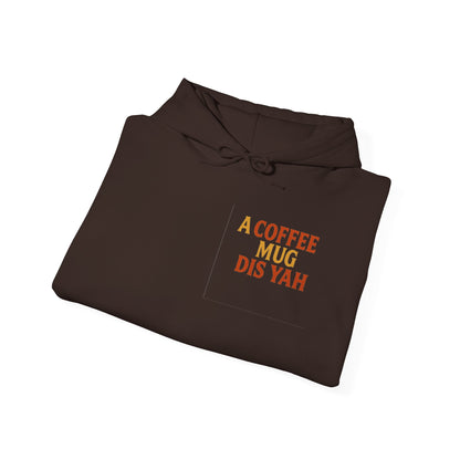 A Coffee Mug Dis Yah - Unisex Hoodie (Lettering Front, Artwork Back)