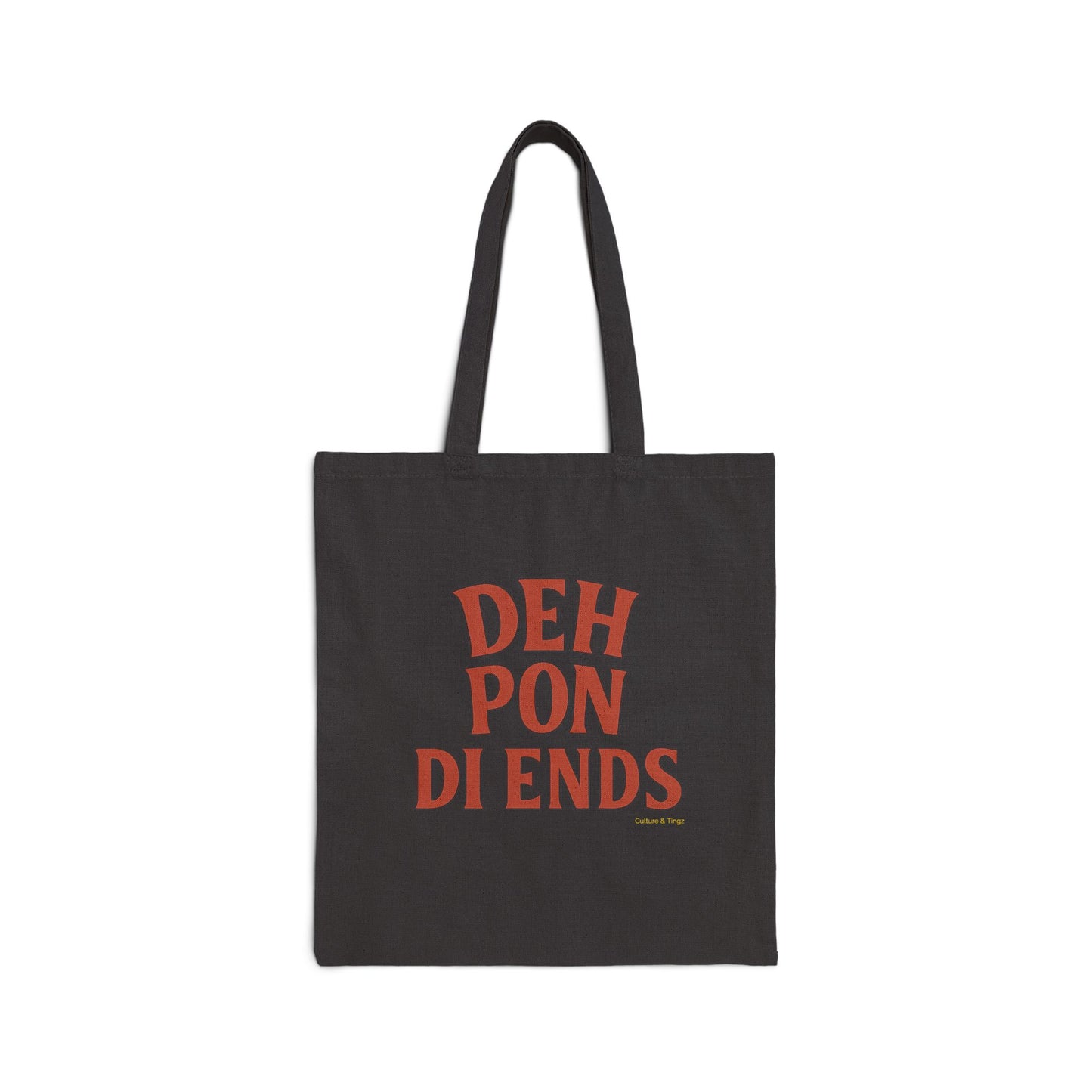 Deh Pon Di Ends - Canvas Tote Bag