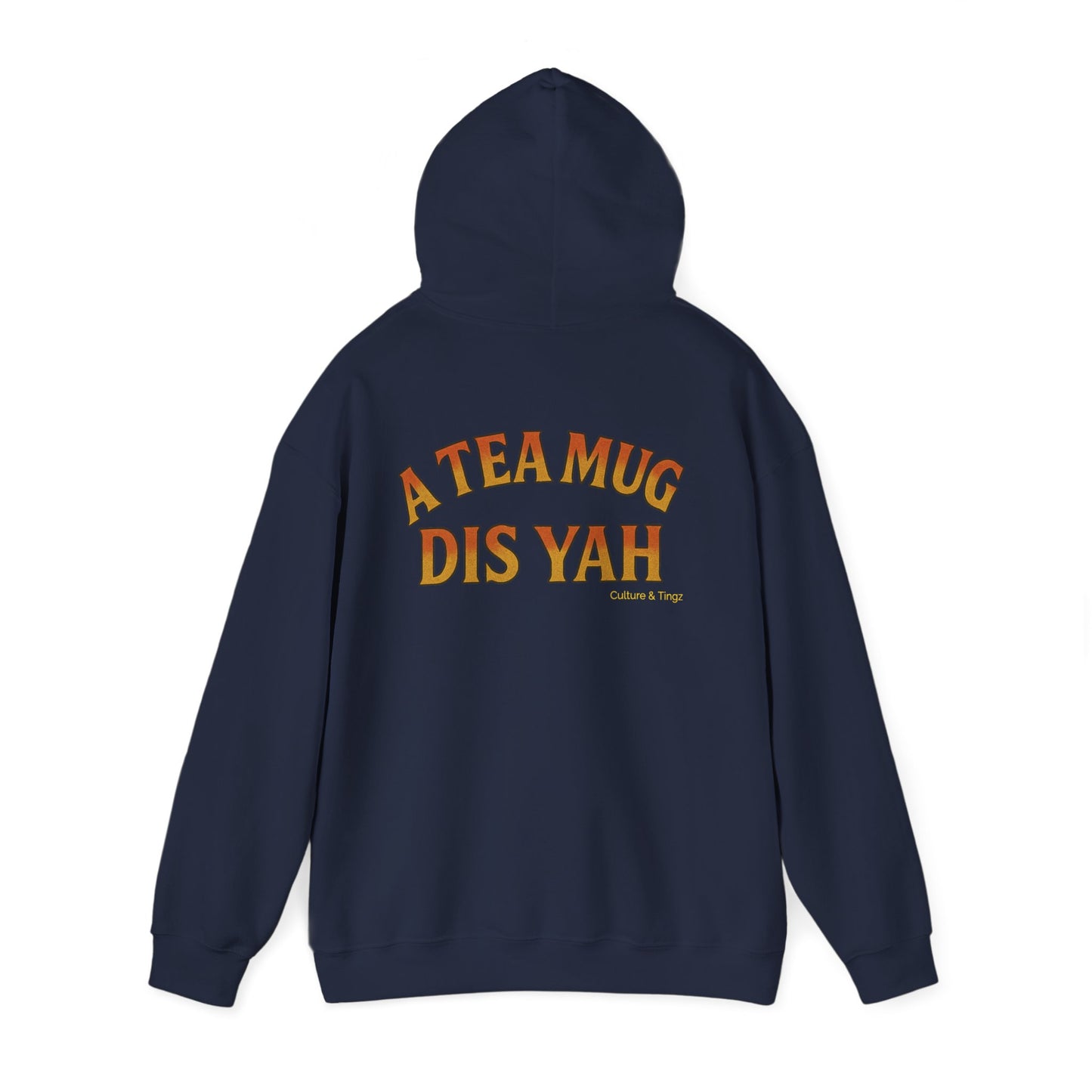 A Tea Mug Dis Yah - Unisex Hoodie (Letterwork edition)