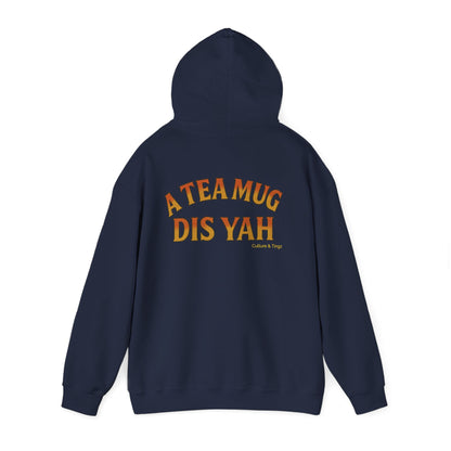 A Tea Mug Dis Yah - Unisex Hoodie (Letterwork edition)