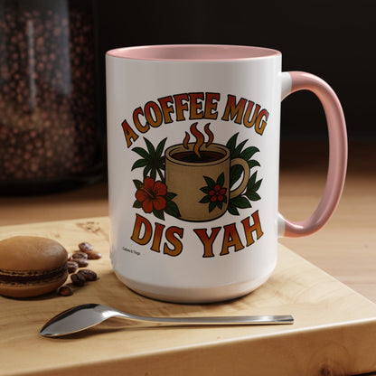 A Coffee Mug Dis Yah - Accent Coffee Mug