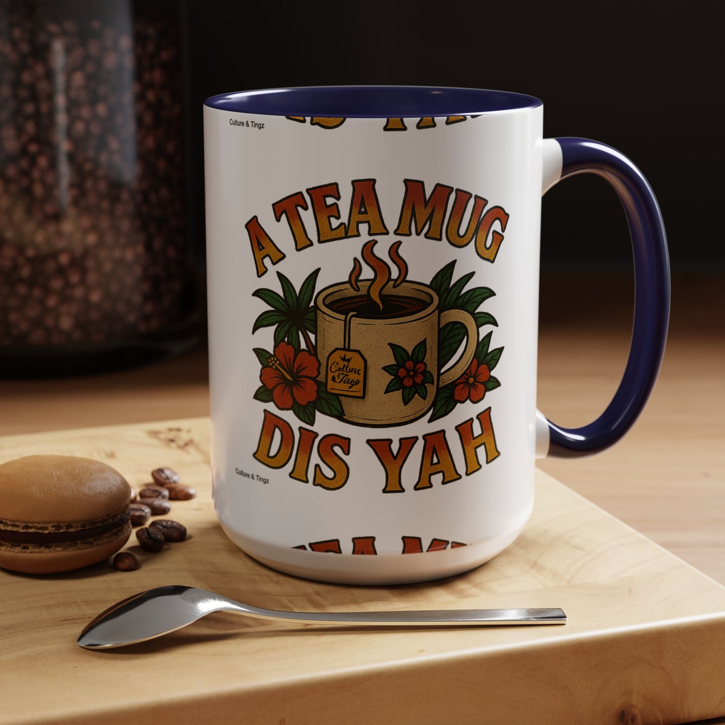 A Tea Mug Dis Yah - Accent Coffee Mug