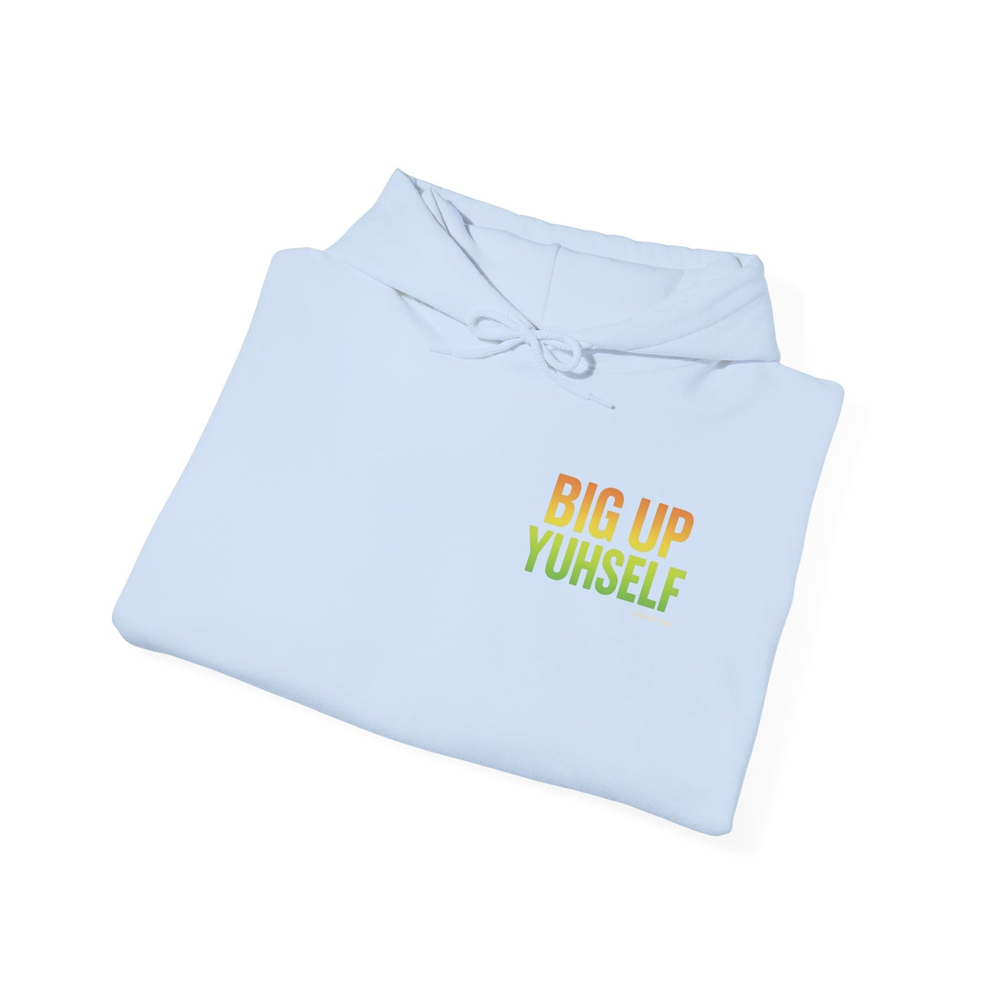 Unisex Hooded Sweatshirt: Big Up Yuhself - Casual, Cozy, Giftable, Everyday Wear, Perfect for Celebrations, Festivals, and Relaxed Days