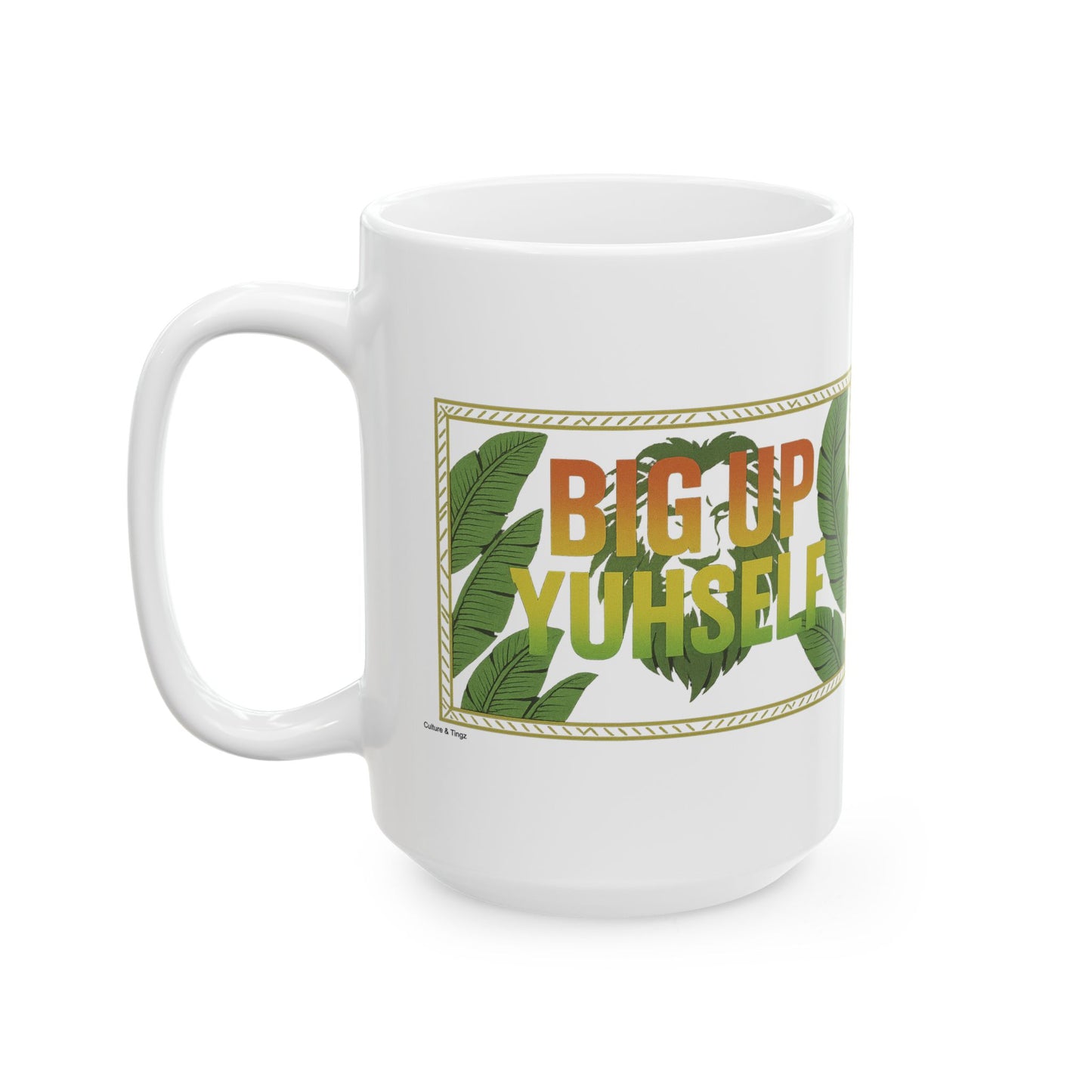 Big up Yuhself Ceramic Mug- 11 or 15 oz.