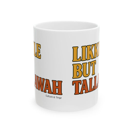 Likkle but Tallawah Ceramic Mugs- Letterwork Collection