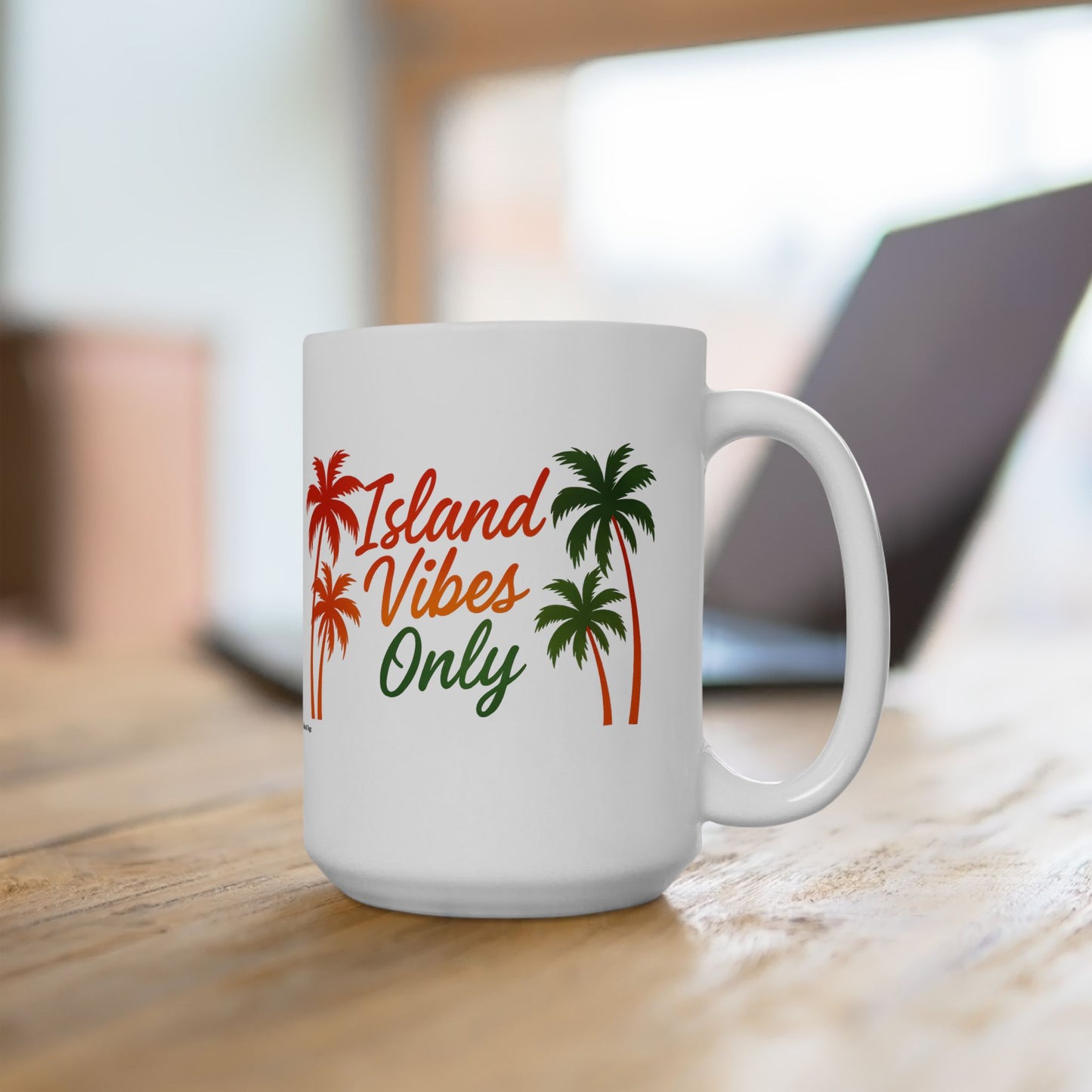 Island Vibes Only Ceramic Mug - 11 or 15 oz.