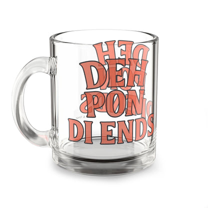 Deh Pon Di Ends Glass Mug - 10oz. (Letterwork Edition)