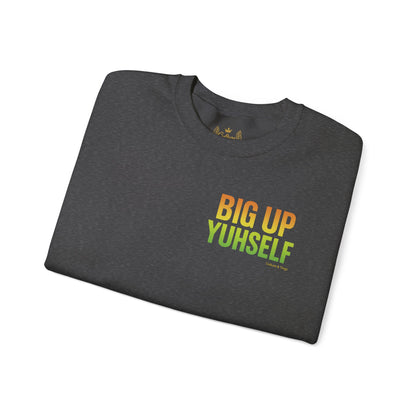 Big Up Yuhself - Unisex Crewneck Sweater