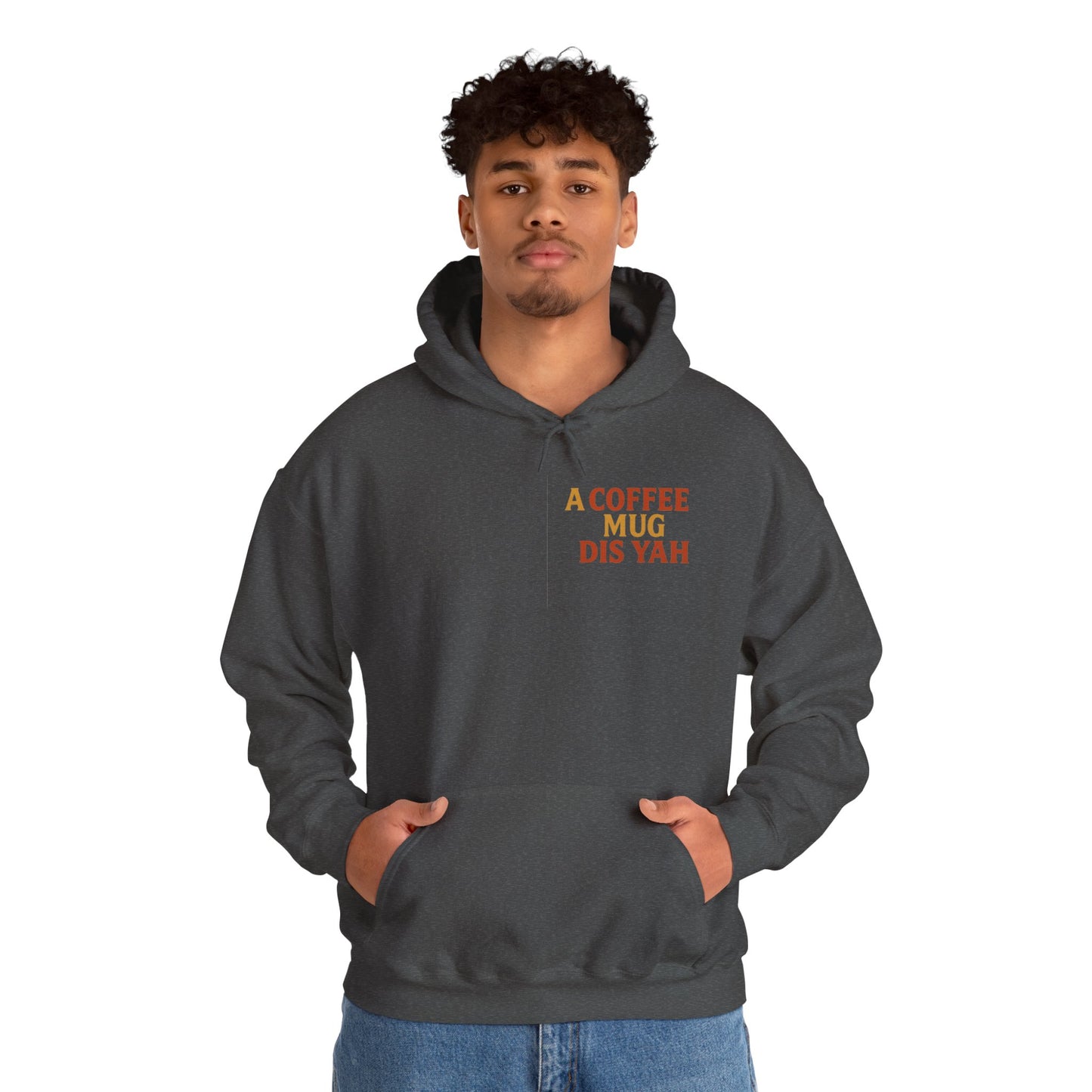 A Coffee Mug Dis Yah - Unisex Hoodie (Letterwork edition)