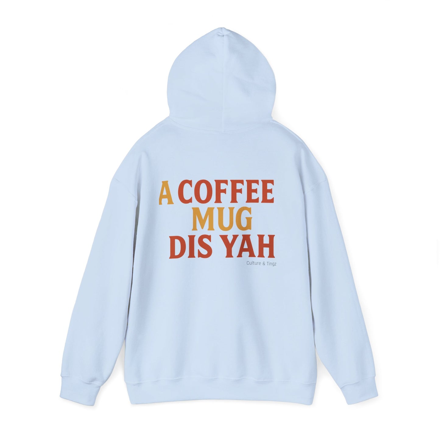 A Coffee Mug Dis Yah - Unisex Hoodie (Letterwork edition)