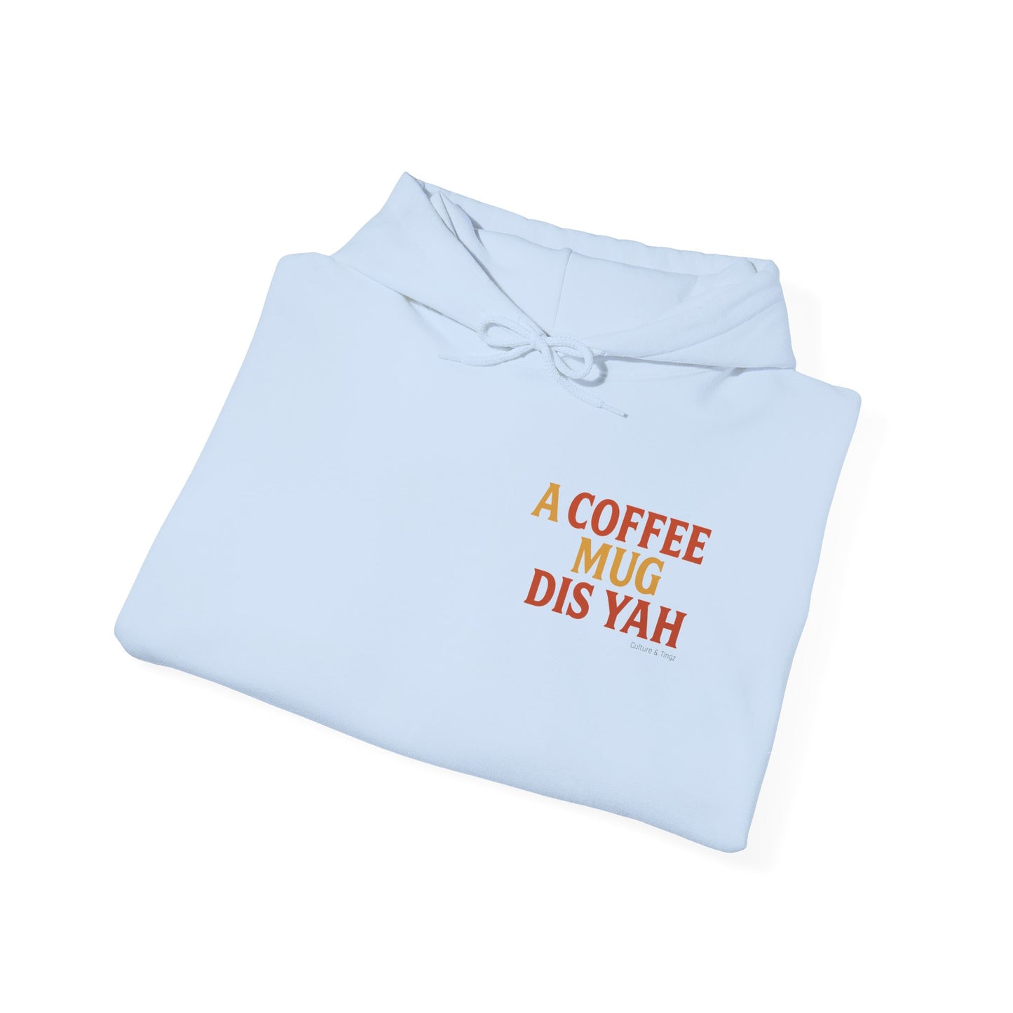 A Coffee Mug Dis Yah - Unisex Hoodie (Letterwork edition)