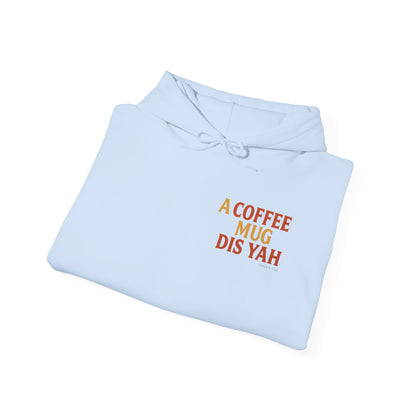 A Coffee Mug Dis Yah - Unisex Hoodie (Letterwork edition)