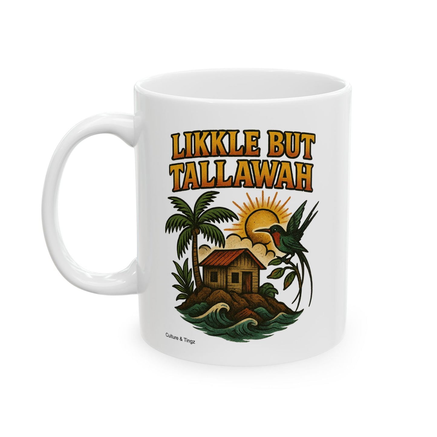 Likkle but Tallawah Ceramic Mug - 11 or 15 oz.
